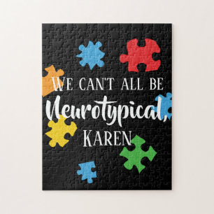We kunnen niet allemaal neurotypisch Karen Funny M Legpuzzel