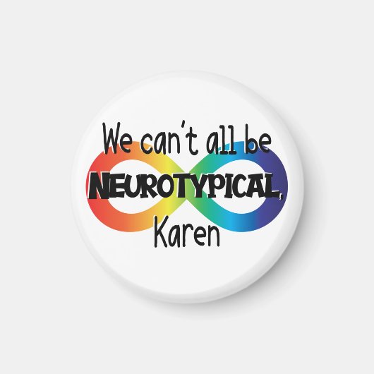 We kunnen niet allemaal neurotypisch Karen Funny M Magneet (Voorkant)