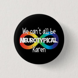 We kunnen niet allemaal neurotypisch Karen Funny M Ronde Button 3,2 Cm