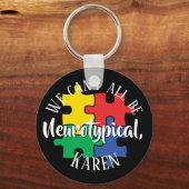 We kunnen niet allemaal neurotypisch Karen Funny M Sleutelhanger (Voorkant)