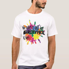 We kunnen niet allemaal neurotypisch Karen Funny M T-shirt