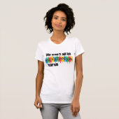 We kunnen niet allemaal neurotypisch Karen Funny M T-shirt (Voorkant volledig)
