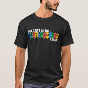 We kunnen niet allemaal neurotypisch Karen Funny M T-shirt