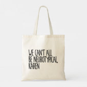We kunnen niet allemaal neurotypisch Karen Funny M Tote Bag (Achterkant)