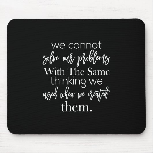 we kunnen onze problemen niet met hetzelfde denken muismat (Voorkant)