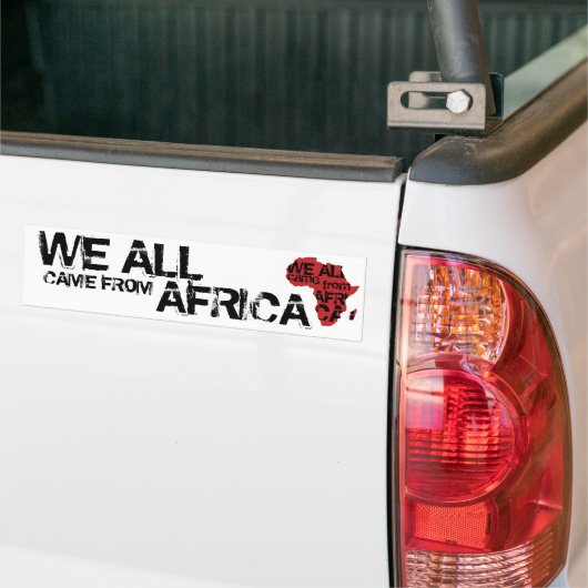 WE KWAM ALLEMAAL UIT AFRIKA BUMPERSTICKER (Op Truck)