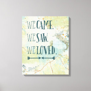 We kwamen, zagen, we hielden van citaat en kaart canvas afdruk