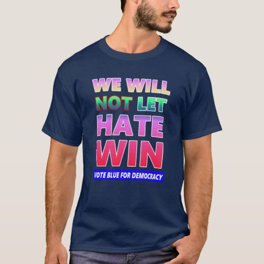 We laten Hate Win niet T-shirt (Voorkant)