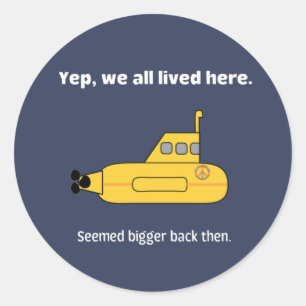 We leefden allemaal in een gele onderzeeër ronde sticker