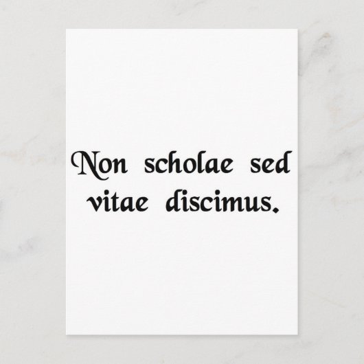 We leren niet voor school, maar voor het leven. briefkaart (Voorkant)