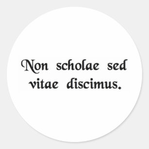 We leren niet voor school, maar voor het leven. ronde sticker