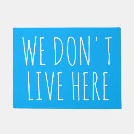 WE LEVEN HIER NIET Hilarious Quote Deurmat