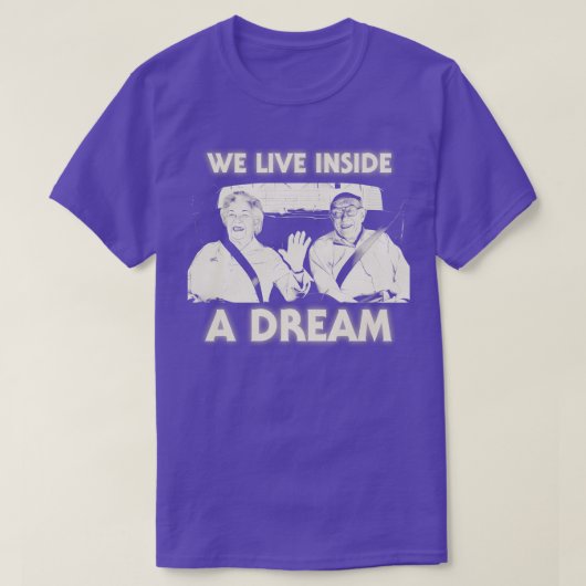 We leven in een droom t-shirt (Design voorkant)