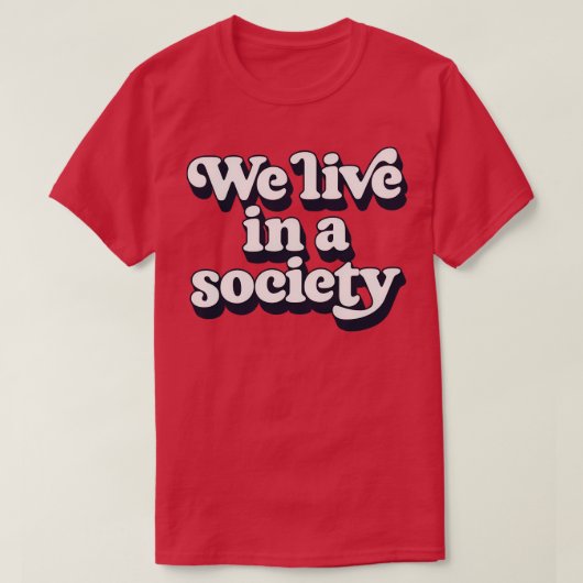 We leven in een samenleving 1 t-shirt (Design voorkant)