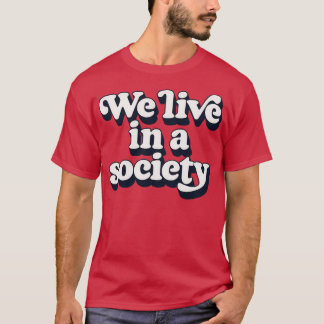 We leven in een samenleving 1 t-shirt