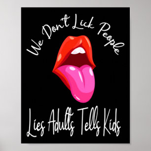 We Likken Mensen Niet Leugens Die Volwassenen Kind Poster