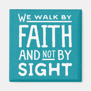 We lopen door Faith, niet door Sight Magnet