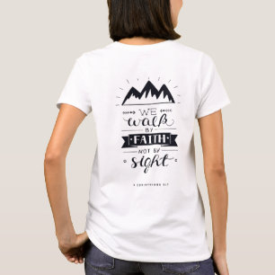 We lopen door geloof en niet door zicht t-shirt