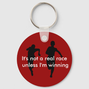 We lopen geen echte race tenzij ik win sleutelhanger