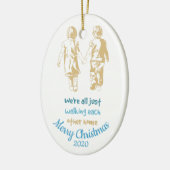 We lopen gewoon met elkaar Inspirerend thuis Keramisch Ornament (Links)