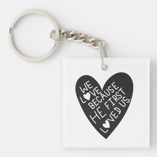 We love because he first loved us sleutelhanger (Voorkant)