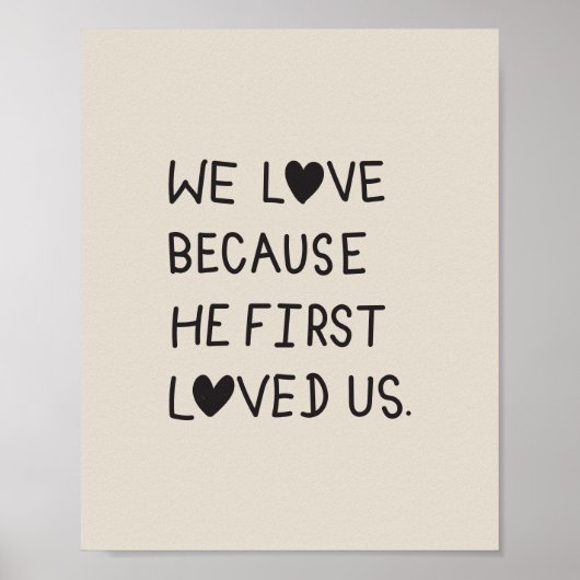 We Love Because He First Loved Us Typography Poster (Voorkant)