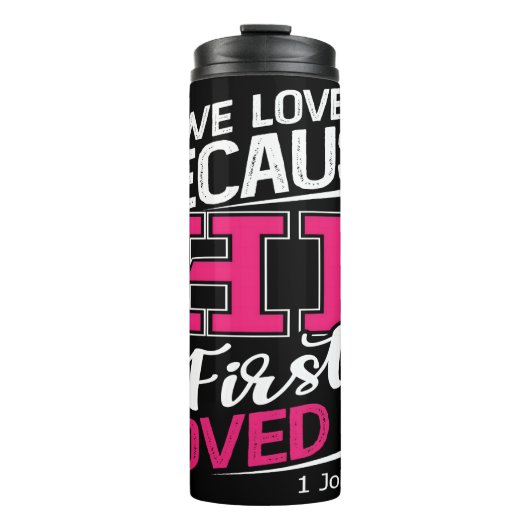 We Love Because He Loved Us First Thermosbeker (Voorkant)