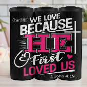 We Love Because He Loved Us First Thermosbeker
