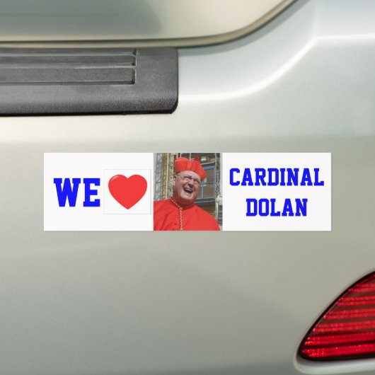 WE LOVE CARDINAL DOLAN BUMPERSTICKER (Op auto)