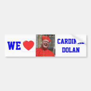 WE LOVE CARDINAL DOLAN BUMPERSTICKER