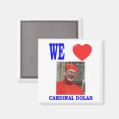 WE LOVE CARDINAL DOLAN MAGNEET (Voorkant / Achterkant)