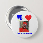 WE LOVE CARDINAL DOLAN RONDE BUTTON 7,6 CM (Voorkant /achterkant)