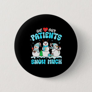 We Love Ons Patiënten Sneeuw Veel Grappige Sneeuwm Ronde Button 5,7 Cm