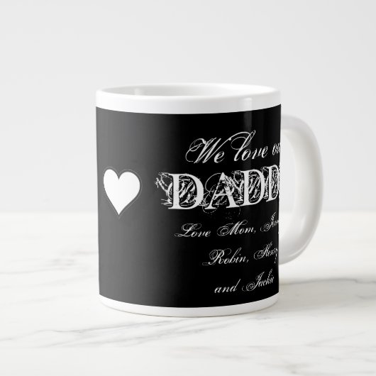 "We Love Our Daddy" Aangepaste namen Eenvoudig B & Grote Koffiekop (Voorkant rechts)