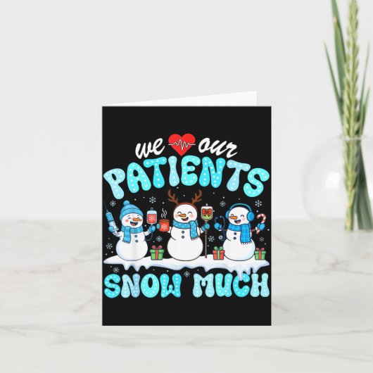 We Love Our Patients Sneeuw Veel Grappige Sneeuwma Kaart (Voorkant)