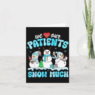 We Love Our Patients Sneeuw Veel Grappige Sneeuwma Kaart