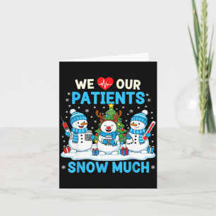 We Love Our Patients Sneeuw Veel Grappige Sneeuwma Kaart