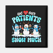 We Love Our Patients Snow Much Funny Snowman Chris Magneet (Voorkant)