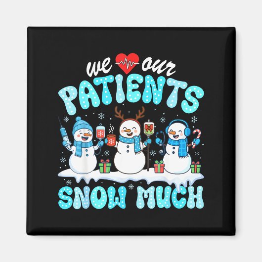 We Love Our Patients Snow Much Funny Snowman Chris Magneet (Voorkant)