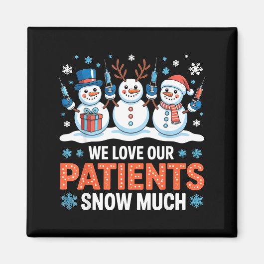 We Love Our Patients Snow Much Funny Snowman Chris Magneet (Voorkant)