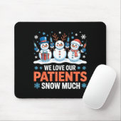 We Love Our Patients Snow Much Funny Snowman Chris Muismat (Met muis)