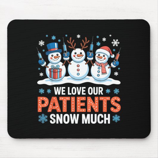 We Love Our Patients Snow Much Funny Snowman Chris Muismat (Voorkant)