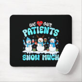 We Love Our Patients Snow Much Funny Snowman Chris Muismat (Met muis)