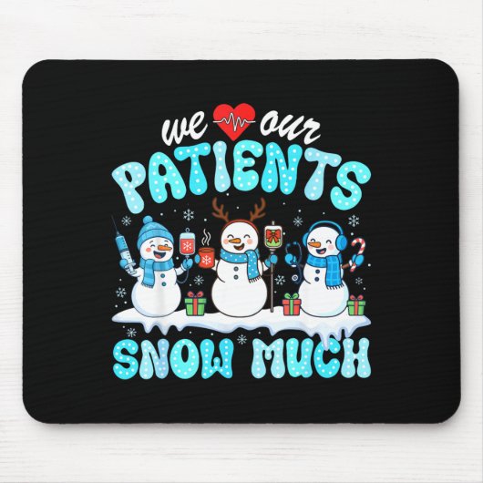 We Love Our Patients Snow Much Funny Snowman Chris Muismat (Voorkant)