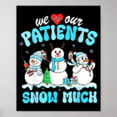 We Love Our Patients Snow Much Funny Snowman Chris Poster (Voorkant)