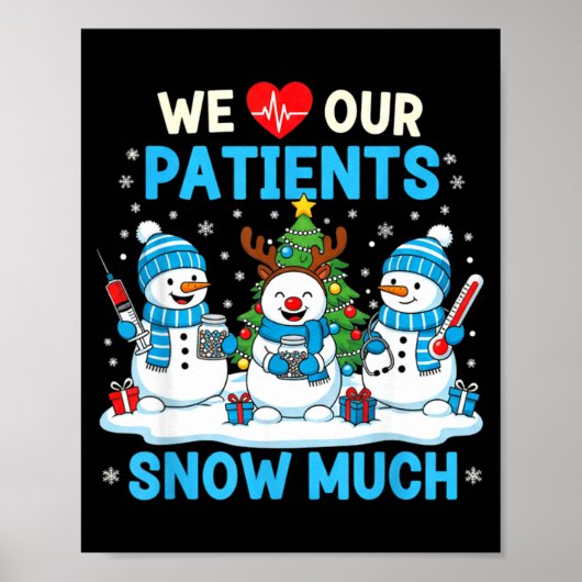 We Love Our Patients Snow Much Funny Snowman Chris Poster (Voorkant)