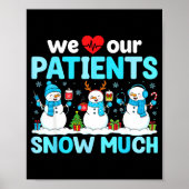 We Love Our Patients Snow Much Funny Snowman Chris Poster (Voorkant)