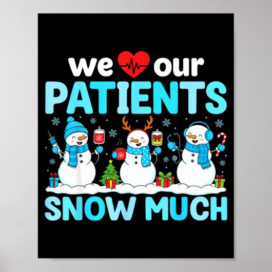 We Love Our Patients Snow Much Funny Snowman Chris Poster (Voorkant)