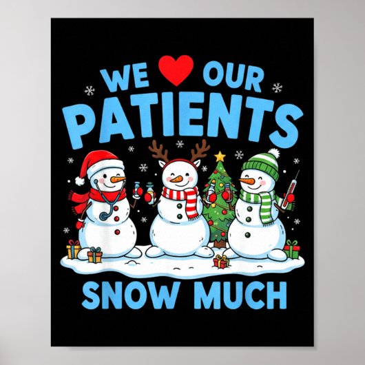 We Love Our Patients Snow Much Funny Snowman Chris Poster (Voorkant)