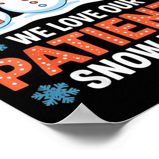 We Love Our Patients Snow Much Funny Snowman Chris Poster (Hoek)